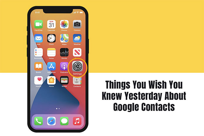 Things You Wish You Knew Yesterday About Google Contacts